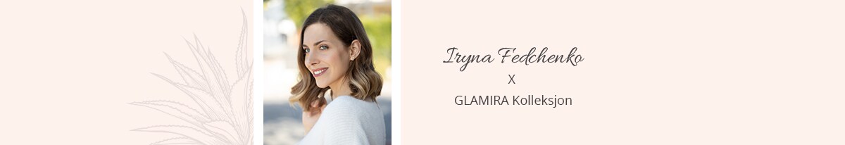 Iryna Fedchenko X GLAMIRA Collection