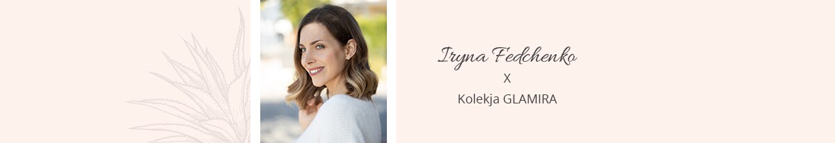 Iryna Fedchenko X GLAMIRA Collection